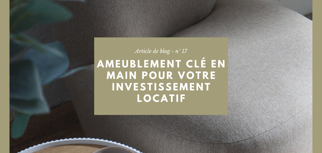 Pack d’ameublement pour investissement locatif : la solution clé en main pour louer plus vite et plus cher
