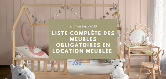 Liste complète des meubles obligatoires en location meublée (loi ALUR 2026)