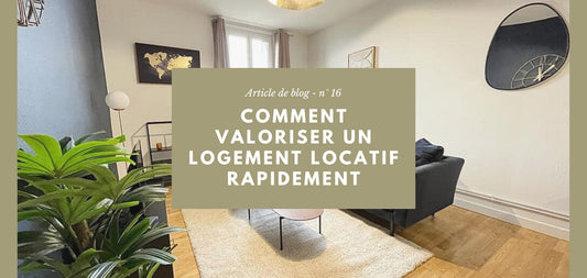 Comment valoriser un logement locatif rapidement