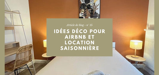 Idées déco pour Airbnb et location saisonnière