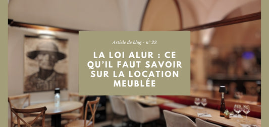 La loi ALUR : ce qu’il faut savoir sur la location meublée