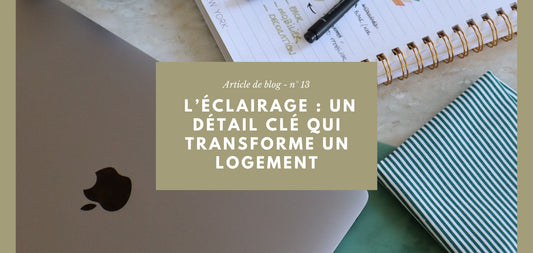L’éclairage : l’élément essentiel et trop souvent négligé qui transforme l’atmosphère d’un logement
