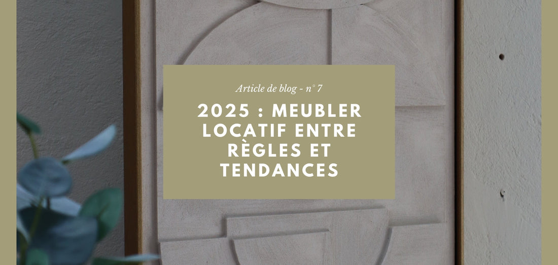 Meubler un logement locatif en 2025 : liste obligatoire et tendances déco