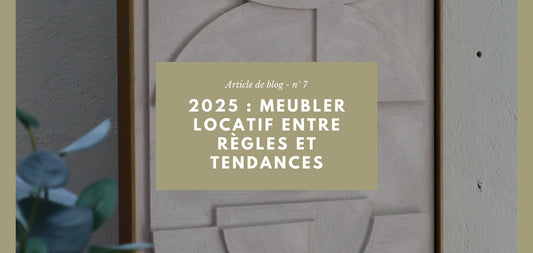 Meubler un logement locatif en 2025 : liste obligatoire et tendances déco