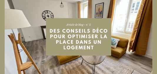 Des conseils déco pour optimiser la place dans un logement