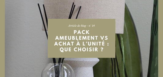 Pack ameublement vs achat à l’unité : quelle solution choisir pour un logement locatif ?